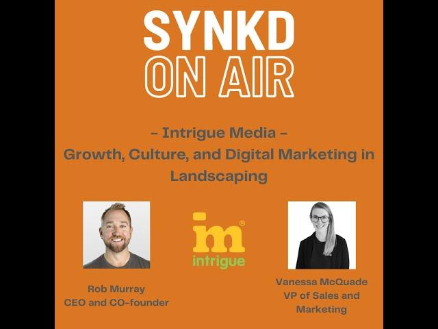 Intrigue Media: Growth, Culture, and Digital Marketing in Landscaping