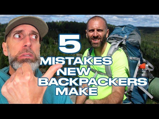 5 Mistakes New Backpackers Make