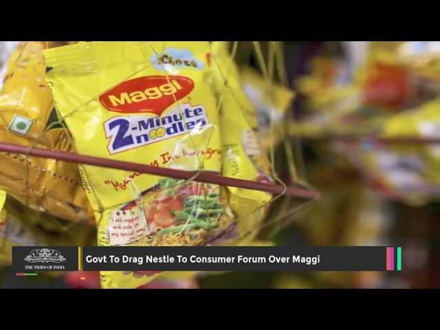 Maggi Ban |  Government To Drag Nestle To Consumer Forum