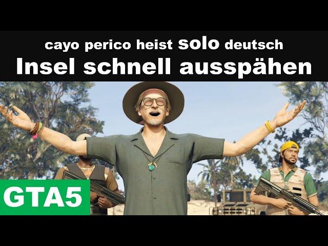 gta 5 online cayo perico heist solo deutsch Insel ausspähen perfekt für solo