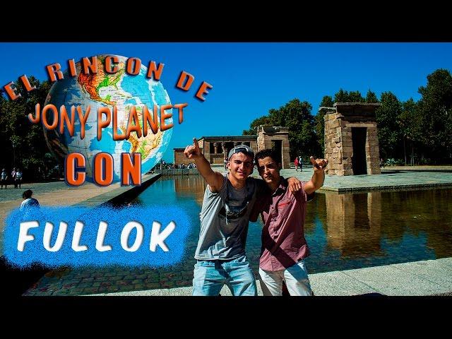 El rincón de Jony con El FULLOK | Jony Planet