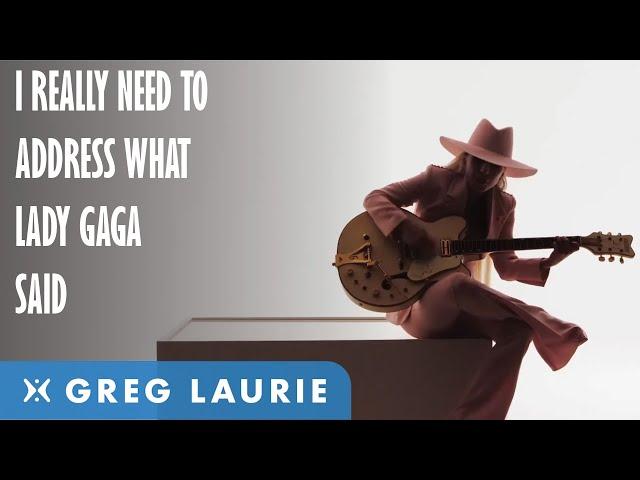 I Really Need To Address What Lady Gaga Said (With Greg Laurie)