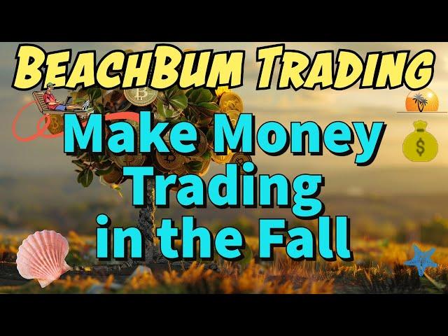 Make Money Trading in the Fall