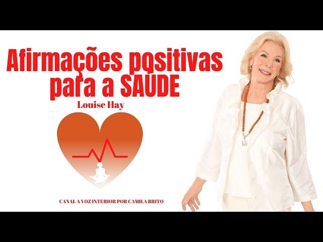 LOUISE HAY- AFIRMAÇÕES  POSITIVAS PARA A SAÚDE