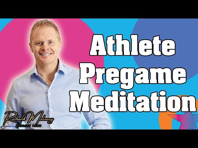 Athlete pregame meditation by Richard Maloney (3 min)