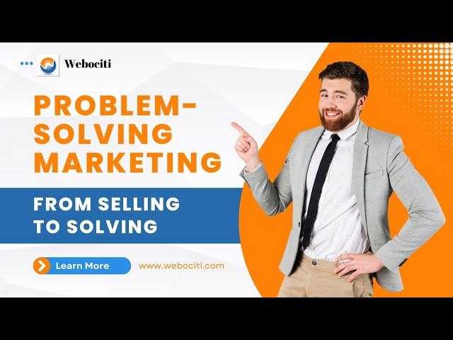 Beyond the Pitch: Revolutionize Marketing with Problem-Solving Strategies