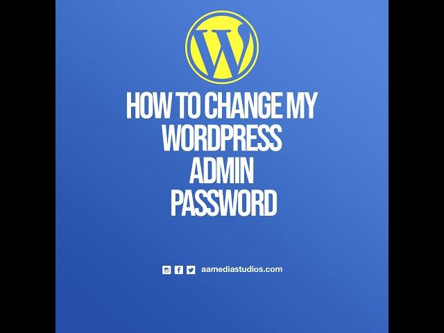 How to change my WP Admin Password - Wordpress