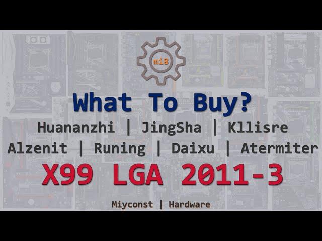  Which X99 LGA 2011-3 motherboard to pick? Huananzhi | JingSha | Kllisre | Alzenit | Atermiter