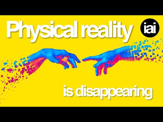 Is physical reality a hoax | Peter Atkins, James Ladyman, Joanna Kavenna