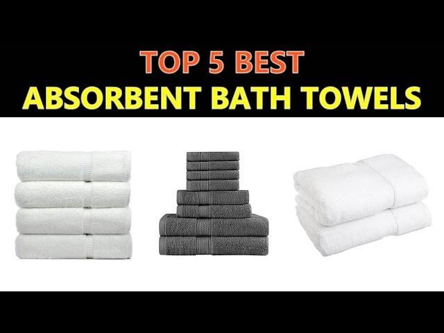 Best Absorbent Bath Towels - (Top 5)