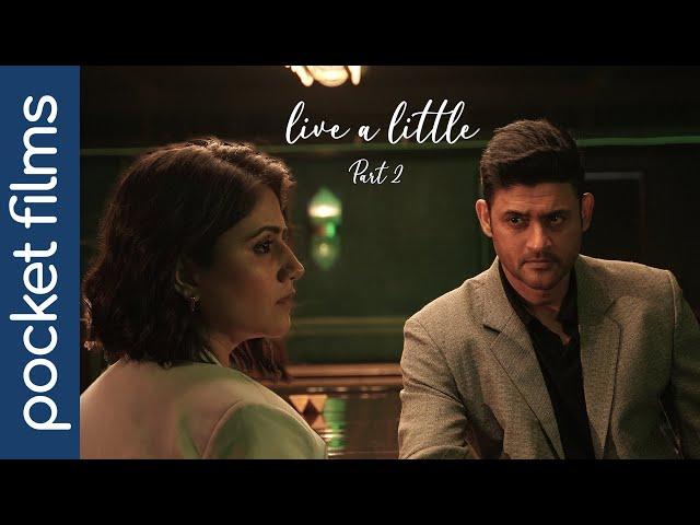 Live A Little Part 2 - Hindi Drama Short Film | Ft. Manav Gohil & Shefali Singh Soni