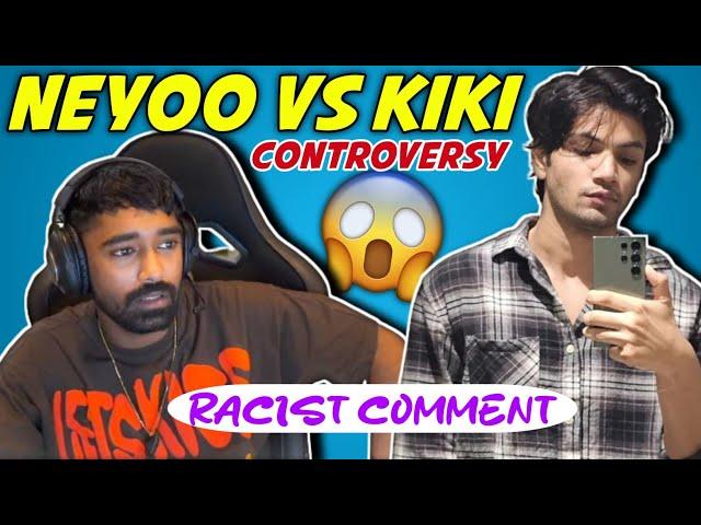 REASON BEHIND NEYOO vs KIKI CONTROVERSY  KIKI RACIST COMMENT  