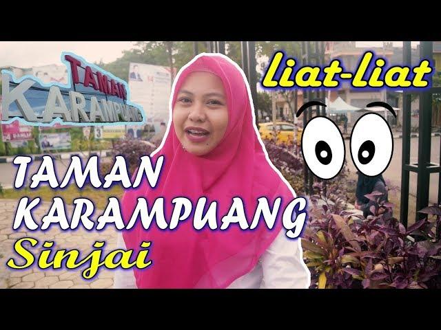 TAMAN KARAMPUANG SINJAI - Episode (Liat-Liat)