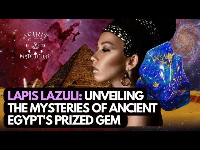 Lapis Lazuli: Unveiling the Mysteries of Ancient Egypt's Prized Gem