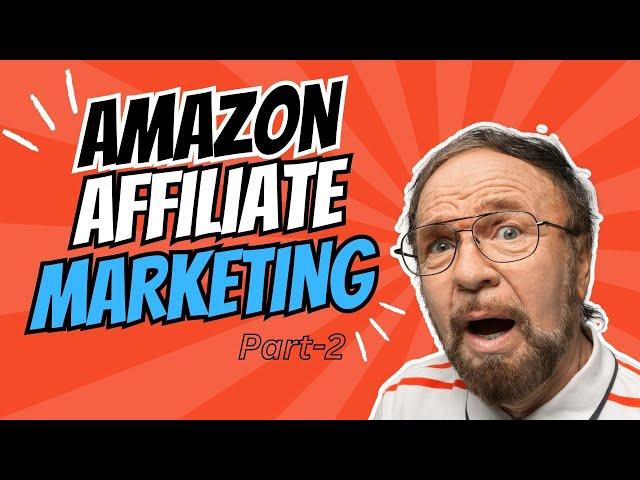 Amazon Affiliate Paid Course part-2 | Amazon Affiliate Marketing 2025 | Full Update Amazon Affiliate