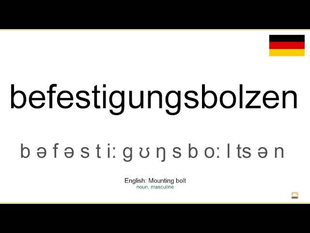 How to pronounce: Befestigungsbolzen (German)