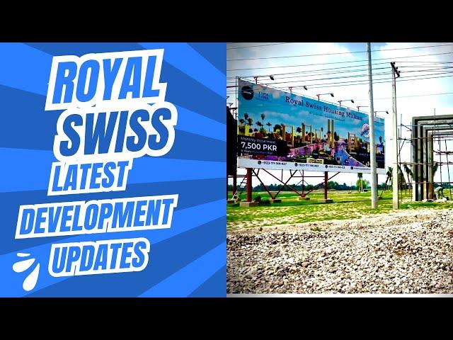 Royal swiss housing latest developments and construction updates