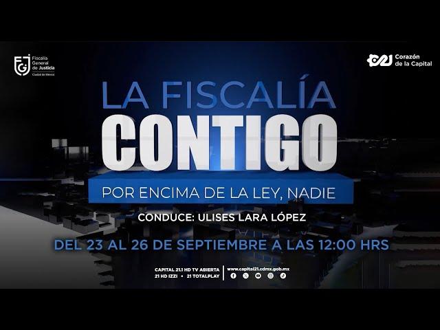 No te pierdas: "La Fiscalía CONTIGO" | 25 de septiembre