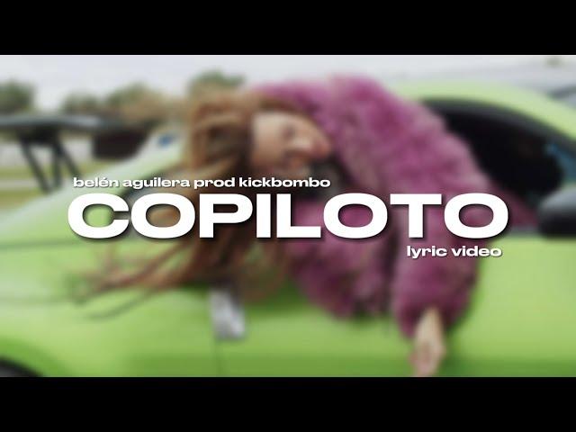 Belén Aguilera, KICKBOMBO - COPILOTO (Letra / Lyric Video)