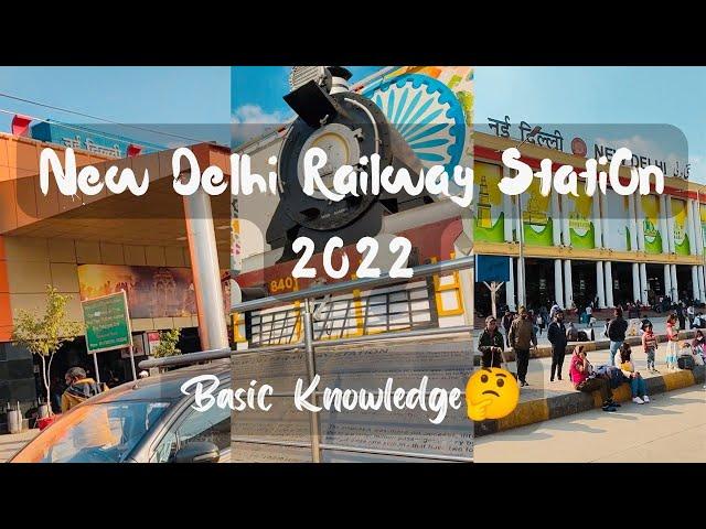 New Delhi Railway Station in 2022 || Basic Knowledge