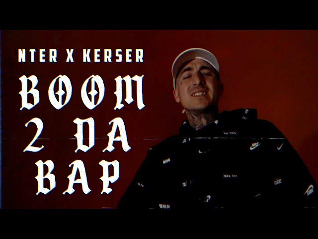 NTER x KERSER - BOOM 2 DA BAP