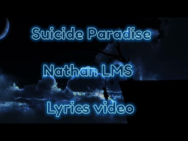 Nathan Lms - Suicide paradise (Lyrics Video)