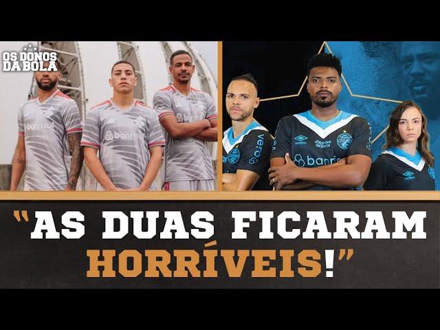 AS NOVAS CAMISAS DA DUPLA GRENAL FICARAM TÃO RUINS ASSIM?