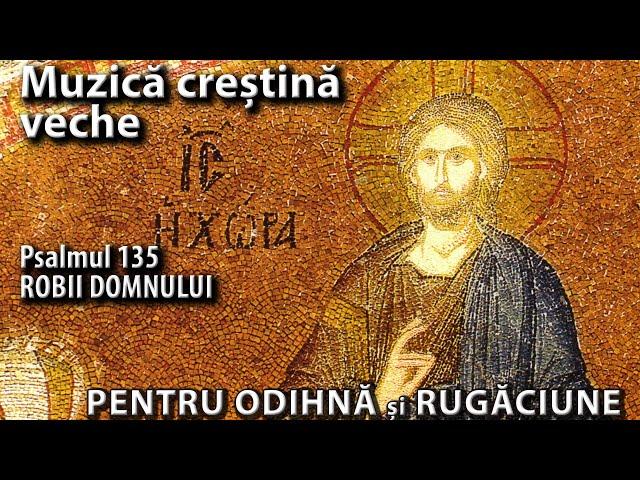 Psalmul 135 Muzică veche creștină pentru rugăciune, studiu, relaxare, somn|3Daudio