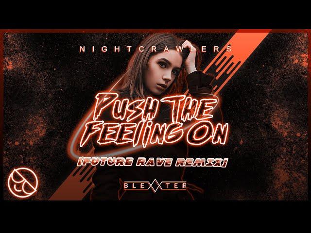 NightCrawlers - Push The Feeling On (Blexxter Future Rave Remix)