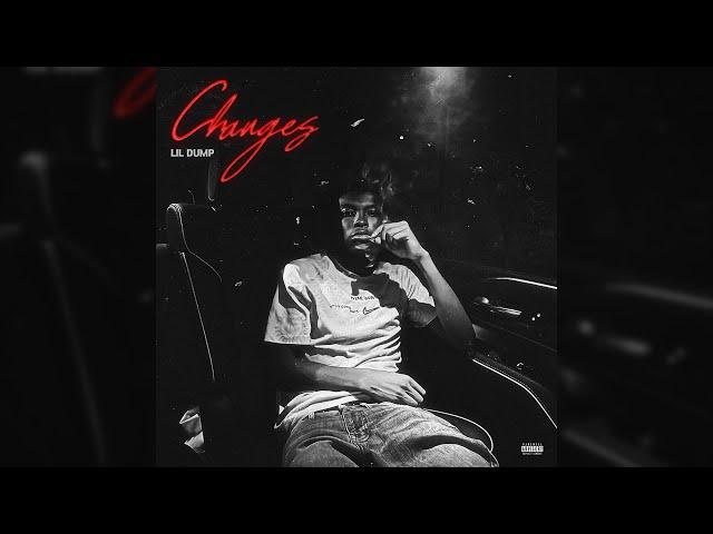 Lil Dump - Changes (Official Audio)