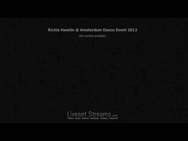 Richie Hawtin @ Amsterdam Dance Event 2012 FULL SET 720p HD - LivesetStreams.com