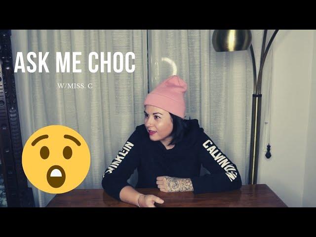 ASK ME *CHOC*  W/ MISS C.