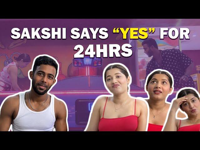 Sakshi says 'Yes' to me for 24 hours | Challenge vlog | #24hourschallenge #sayingyestoeverything