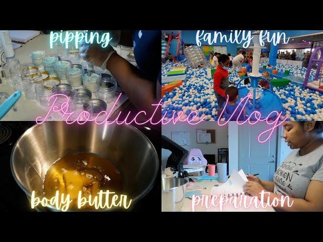 Productive Entrepreneur Vlog | FAMILY FUN, BODY BUTTERS, BUSINESS INVENTORY, KEEPING ORGANIZED