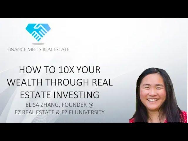 How To 10X Your Wealth Through Real Estate Investing w/ Elisa Zhang