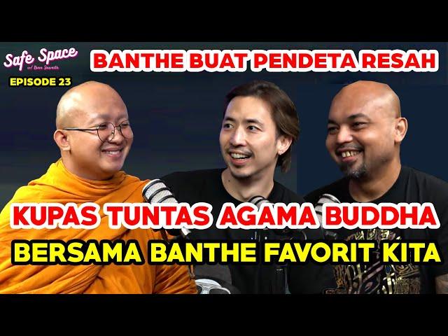 KUPAS TUNTAS BUDDHA BERSAMA BANTHE DHIRRA YG SUKA KOTBAH DI GEREJA!? Safe Space Brian Siawarta Ep 23