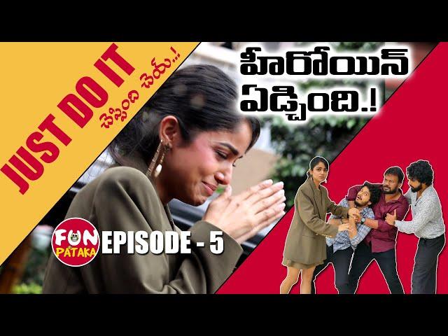 Just Do It | Episode 5 | Prank On Beautiful Girl Movie Heroine | FunPataka