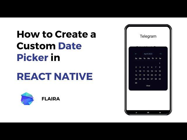 How To Create a Custom Date Picker in React Native | Expo.