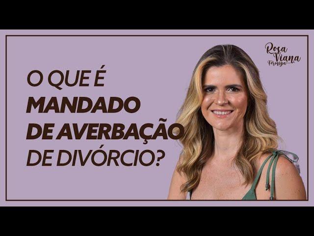 O que é Mandado de Averbação de Divórcio?