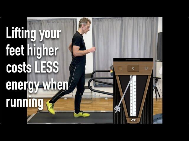 Lifting your feet higher costs LESS energy when running