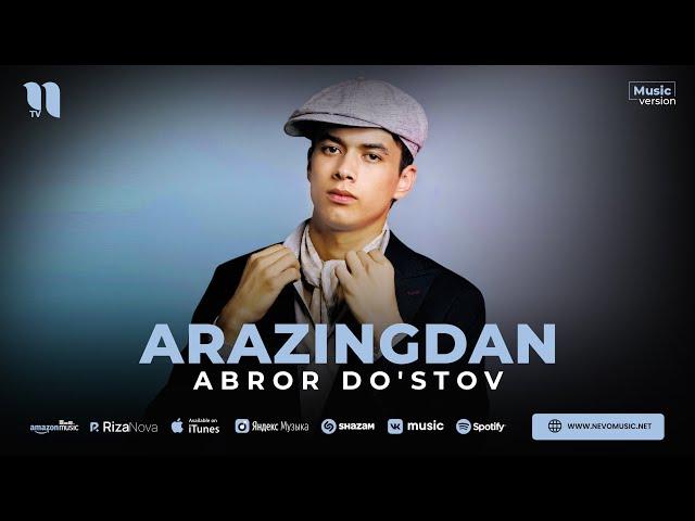 Abror Do'stov - Arazingdan (audio 2023)