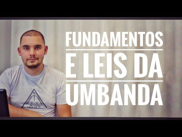 FUNDAMENTOS E LEIS DA UMBANDA