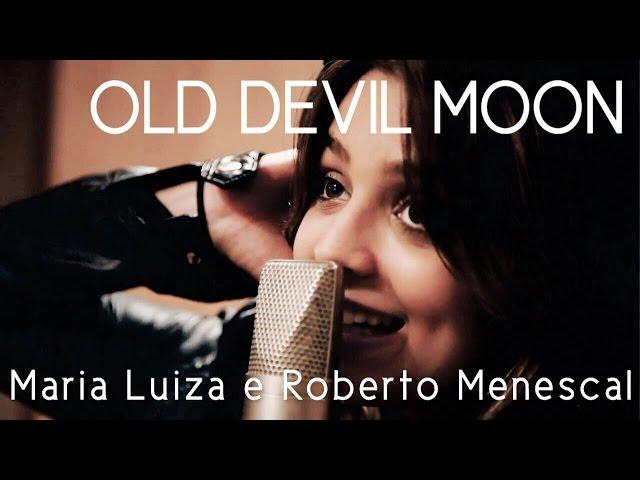 Old Devil Moon - Maria Luiza & Roberto Menescal (Jazz in Bossa - Bossa in Jazz)