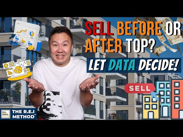 Sell Before or After TOP? What the Data Says! | Coach Edmund Tan | The REI Method