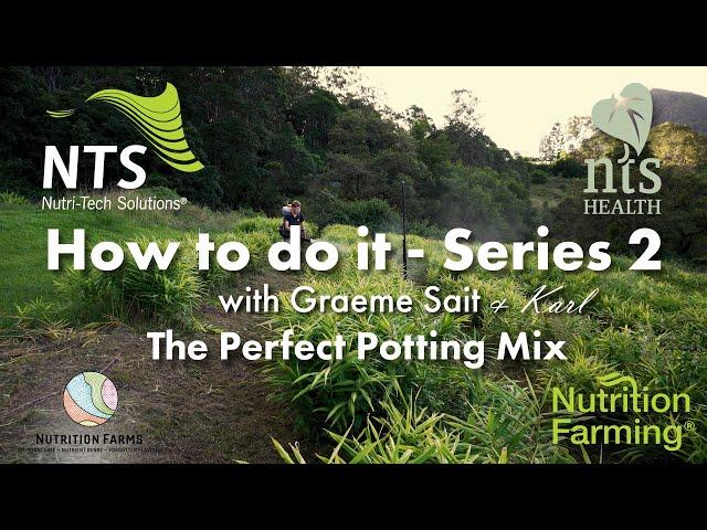 How to Do It Series 2 - Episode 1 - The Perfect Potting Mix