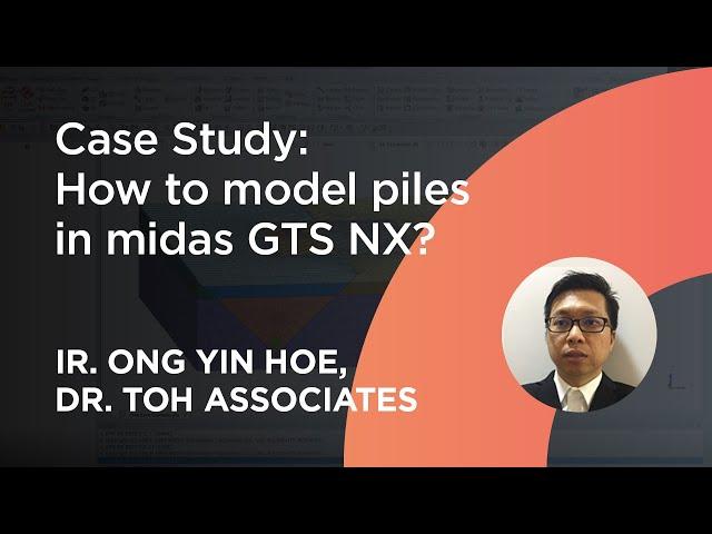 Case Study: How to model piles in midas GTS NX?