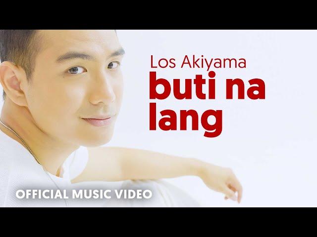 BUTI NA LANG by LOS AKIYAMA (Official Music Video)