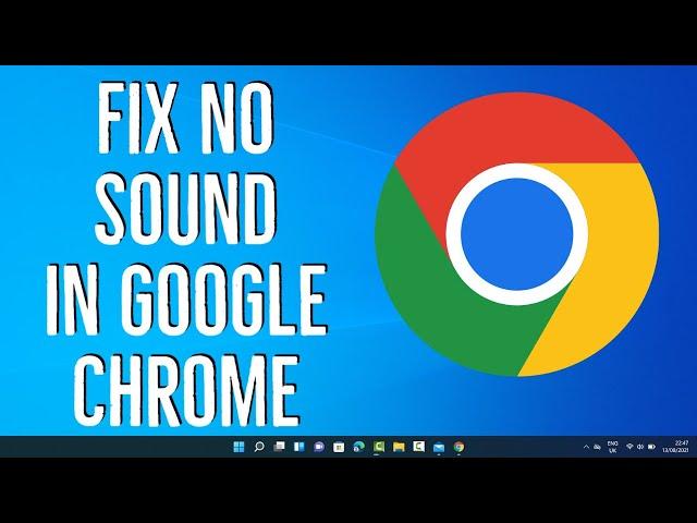 How To Fix No Sound In Google Chrome | SOLVED