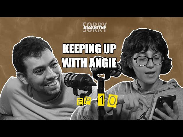 Sorry Atashitne | EP 10 | Keeping Up With Angie