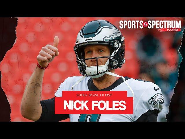 Super Bowl LII MVP Nick Foles on retiring from the NFL and the joy of fatherhood